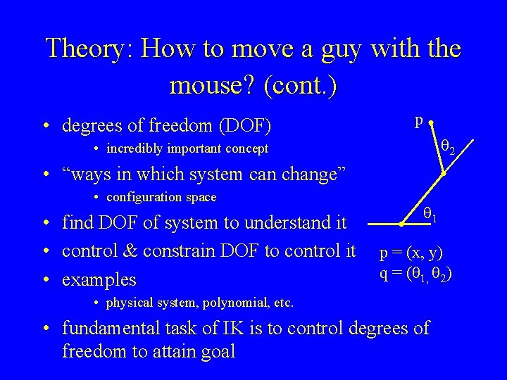 Theory: How to move a guy with the mouse? (cont. ) • degrees of