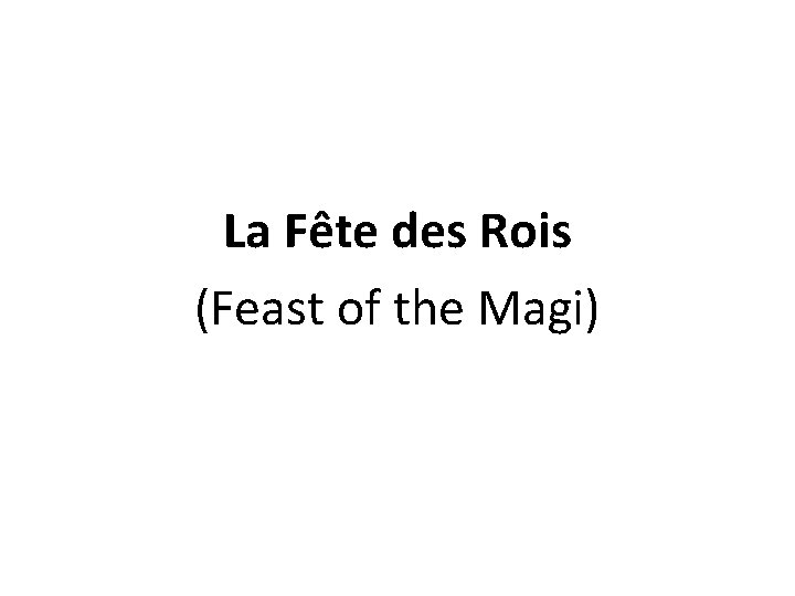 La Fête des Rois (Feast of the Magi) 