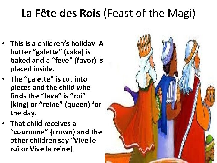 La Fête des Rois (Feast of the Magi) • This is a children’s holiday.
