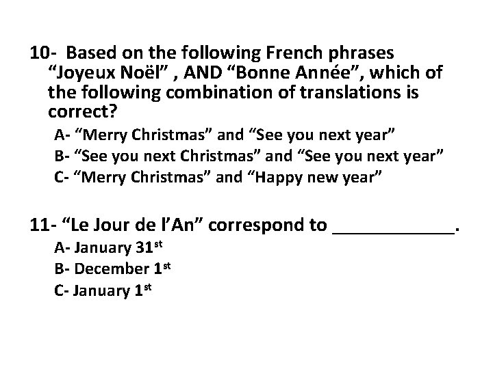 10 - Based on the following French phrases “Joyeux Noël” , AND “Bonne Année”,