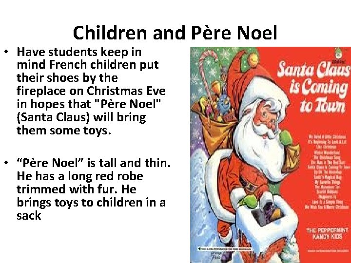 Children and Père Noel • Have students keep in mind French children put their