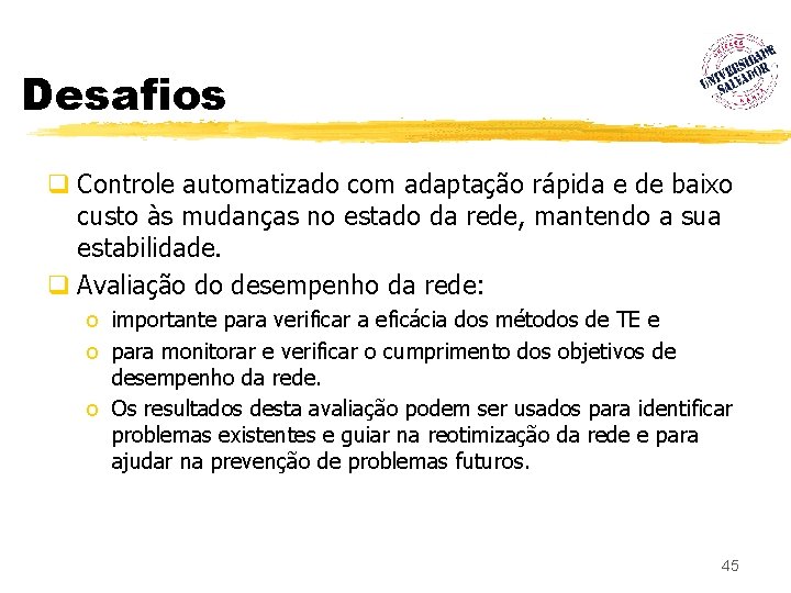 Desafios q Controle automatizado com adaptação rápida e de baixo custo às mudanças no