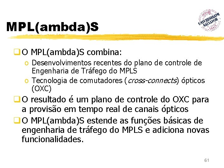 MPL(ambda)S q O MPL(ambda)S combina: o Desenvolvimentos recentes do plano de controle de Engenharia