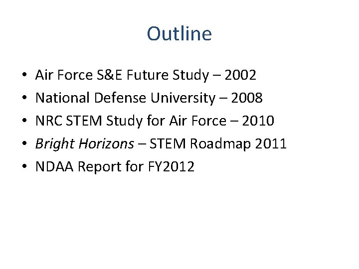 Outline • • • Air Force S&E Future Study – 2002 National Defense University