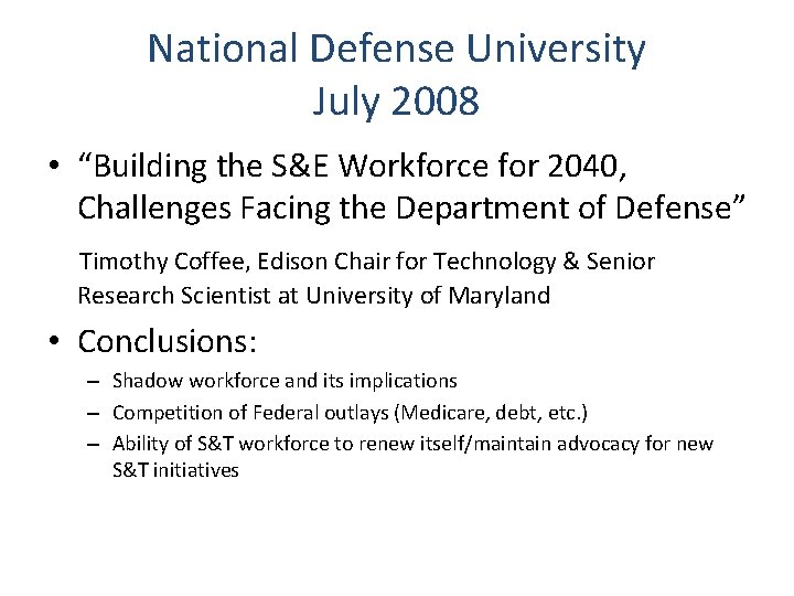 National Defense University July 2008 • “Building the S&E Workforce for 2040, Challenges Facing