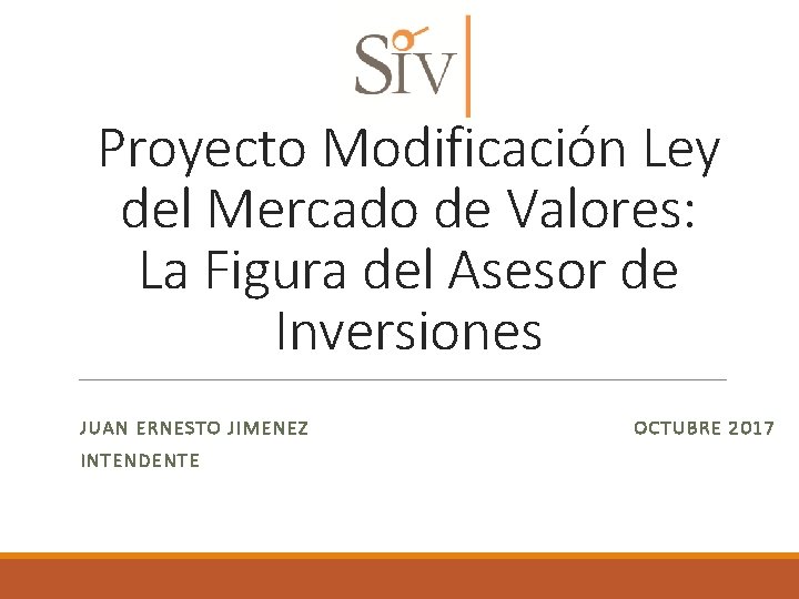 Proyecto Modificación Ley del Mercado de Valores: La Figura del Asesor de Inversiones JUAN