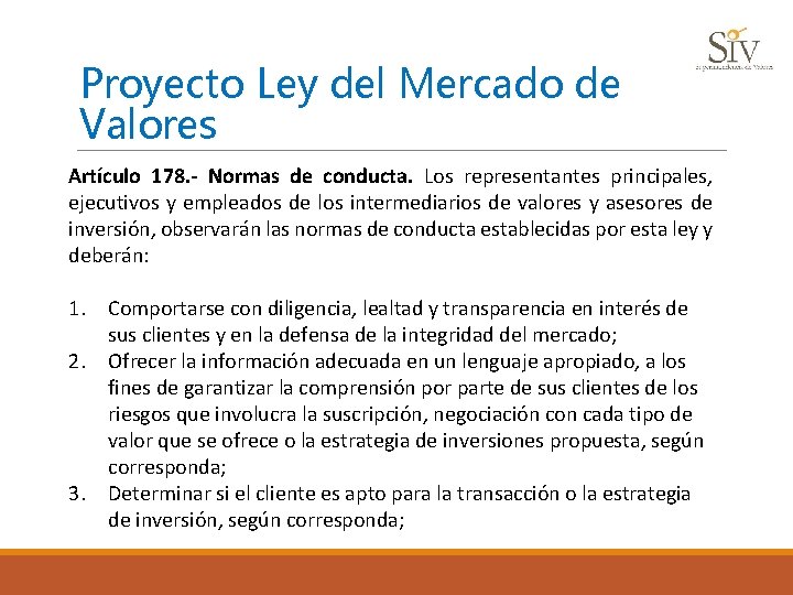 Proyecto Ley del Mercado de Valores Artículo 178. - Normas de conducta. Los representantes