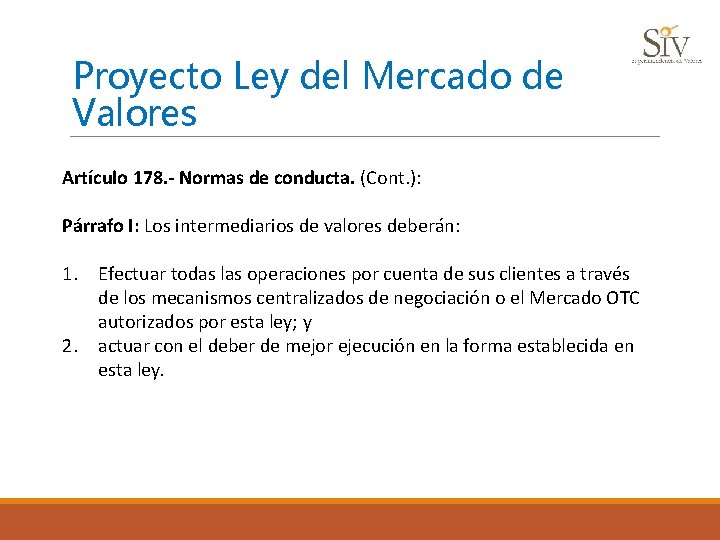 Proyecto Ley del Mercado de Valores Artículo 178. - Normas de conducta. (Cont. ):