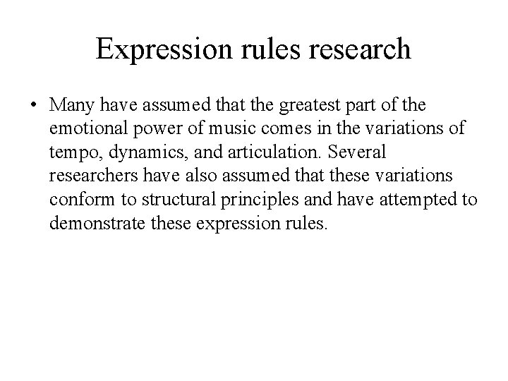 Expression rules research • Many have assumed that the greatest part of the emotional