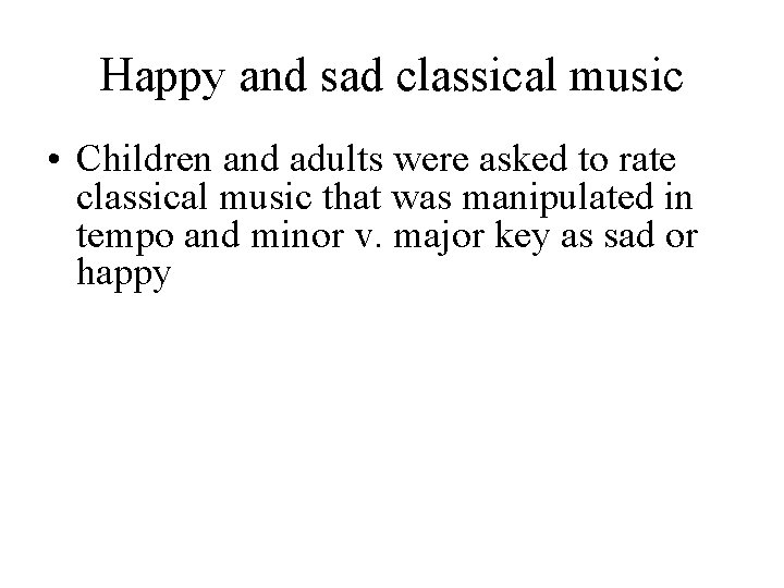 Happy and sad classical music • Children and adults were asked to rate classical