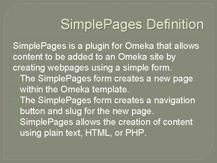 Simple. Pages Definition Simple. Pages is a plugin for Omeka that allows content to