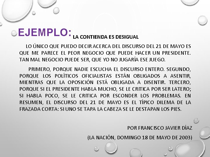 EJEMPLO: LA CONTIENDA ES DESIGUAL LO ÚNICO QUE PUEDO DECIR ACERCA DEL DISCURSO DEL