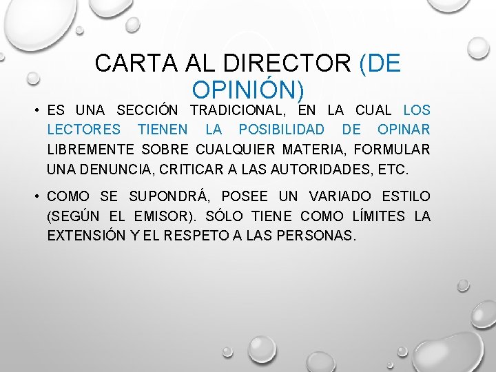 CARTA AL DIRECTOR (DE OPINIÓN) • ES UNA SECCIÓN TRADICIONAL, EN LA CUAL LOS