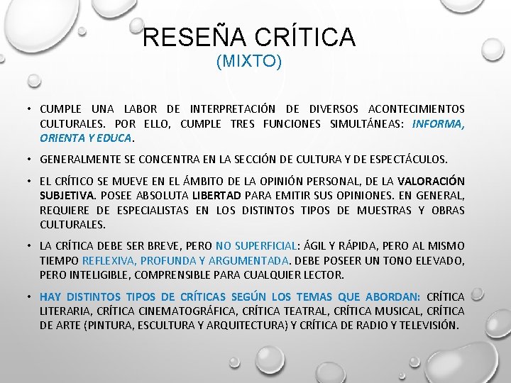RESEÑA CRÍTICA (MIXTO) • CUMPLE UNA LABOR DE INTERPRETACIÓN DE DIVERSOS ACONTECIMIENTOS CULTURALES. POR