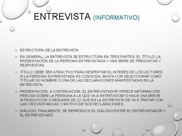 ENTREVISTA (INFORMATIVO) • ESTRUCTURA DE LA ENTREVISTA • EN GENERAL, LA ENTREVISTA SE ESTRUCTURA