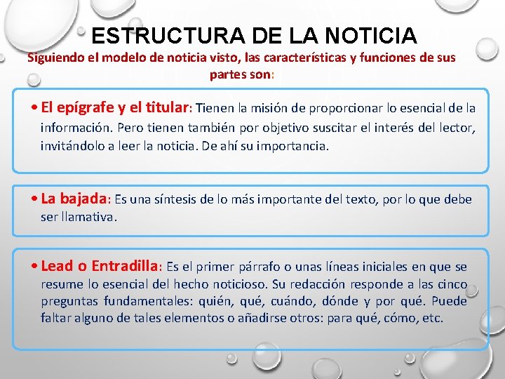 ESTRUCTURA DE LA NOTICIA Siguiendo el modelo de noticia visto, las características y funciones