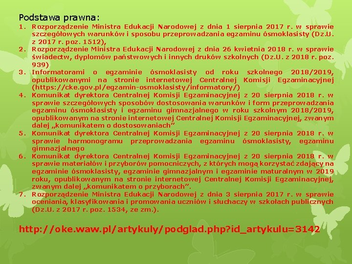 Podstawa prawna: 1. Rozporządzenie Ministra Edukacji Narodowej z dnia 1 sierpnia 2017 r. w