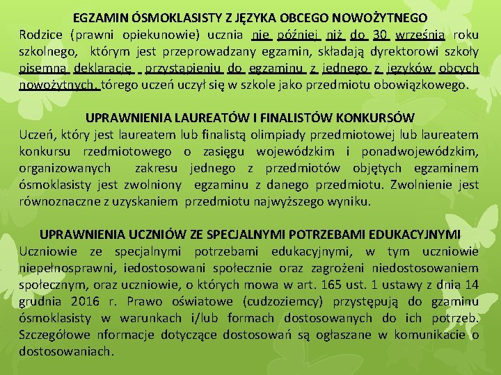 EGZAMIN ÓSMOKLASISTY Z JĘZYKA OBCEGO NOWOŻYTNEGO Rodzice (prawni opiekunowie) ucznia nie później niż do