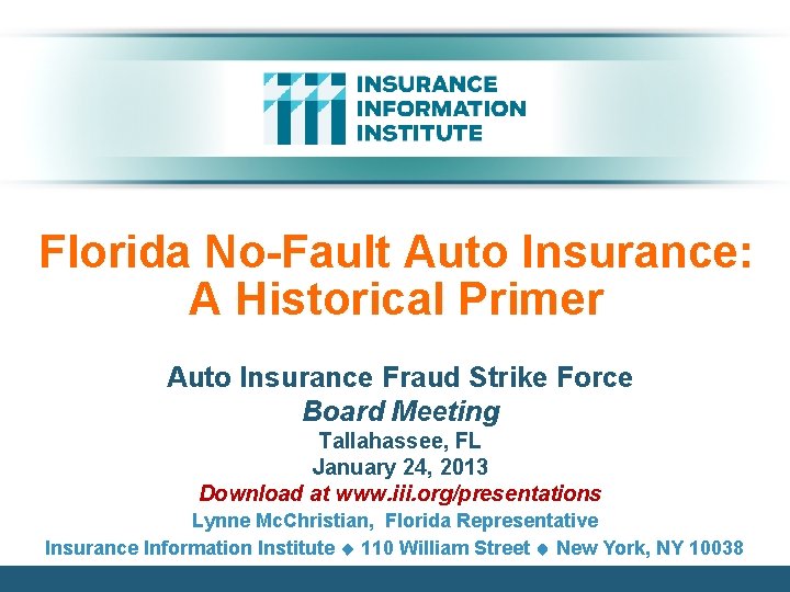 Florida No-Fault Auto Insurance: A Historical Primer Auto Insurance Fraud Strike Force Board Meeting