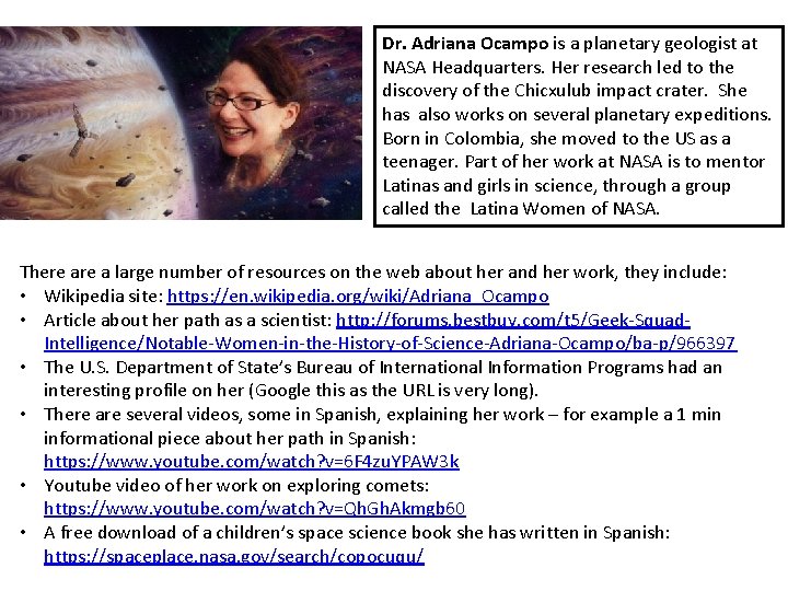 Dr. Adriana Ocampo is a planetary geologist at NASA Headquarters. Her research led to