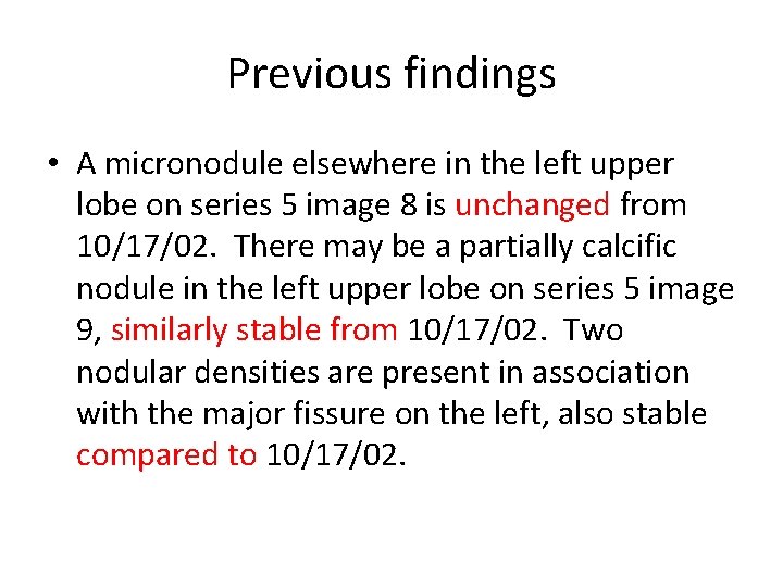 Previous findings • A micronodule elsewhere in the left upper lobe on series 5