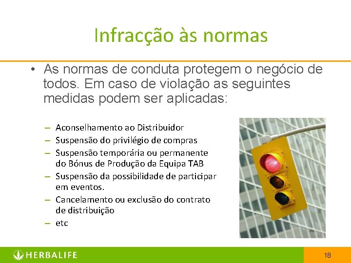 Infracção às normas • As normas de conduta protegem o negócio de todos. Em