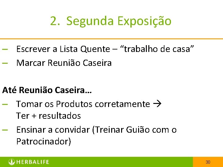 2. Segunda Exposição – Escrever a Lista Quente – “trabalho de casa” – Marcar