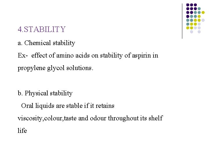 4. STABILITY a. Chemical stability Ex- effect of amino acids on stability of aspirin