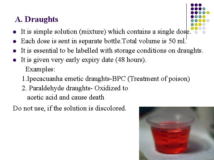  A. Draughts It is simple solution (mixture) which contains a single dose. l