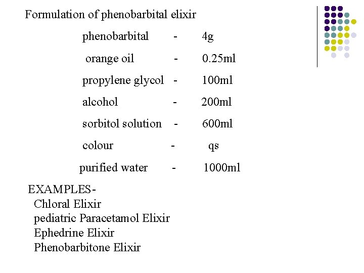 Formulation of phenobarbital elixir phenobarbital - 4 g orange oil - 0. 25 ml