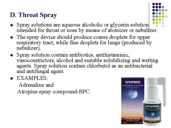 D. Throat Spray solutions are aqueous alcoholic or glycerin solution intended for throat or