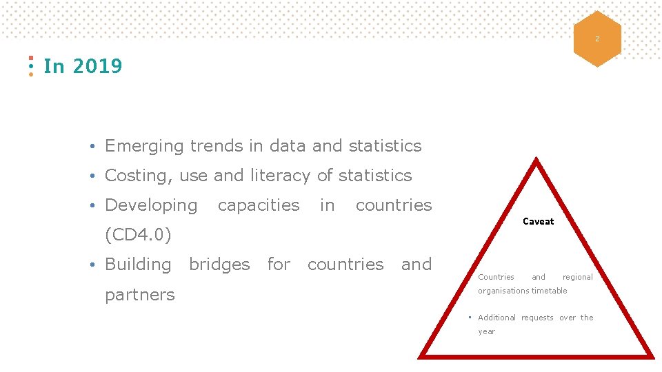 2 In 2019 • Emerging trends in data and statistics • Costing, use and