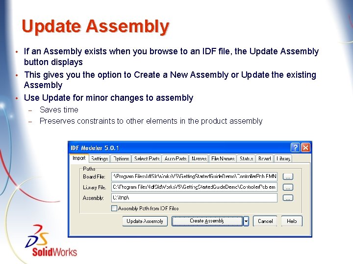 Update Assembly If an Assembly exists when you browse to an IDF file, the