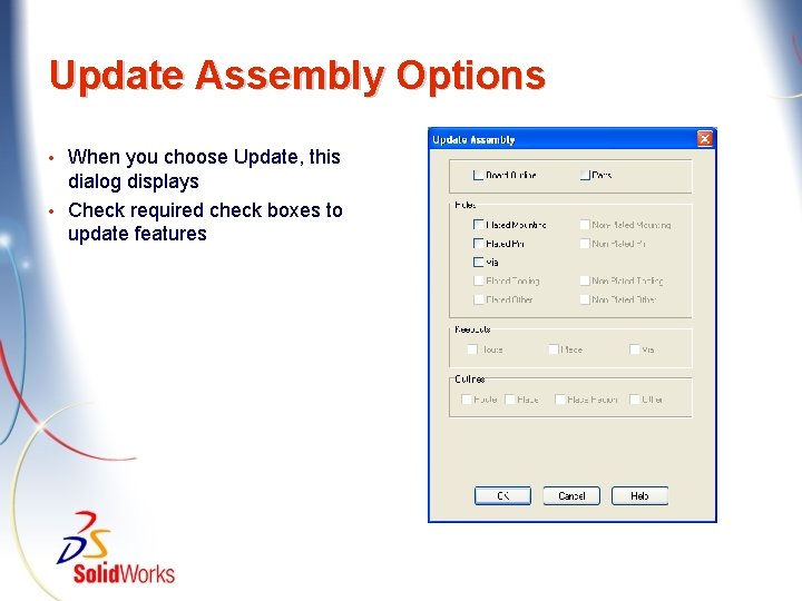 Update Assembly Options When you choose Update, this dialog displays • Check required check