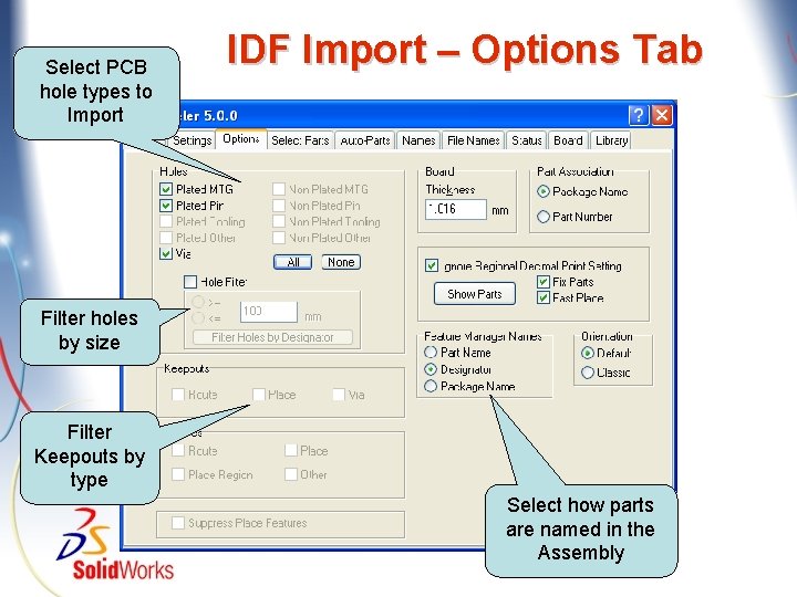 Select PCB hole types to Import IDF Import – Options Tab Filter holes by