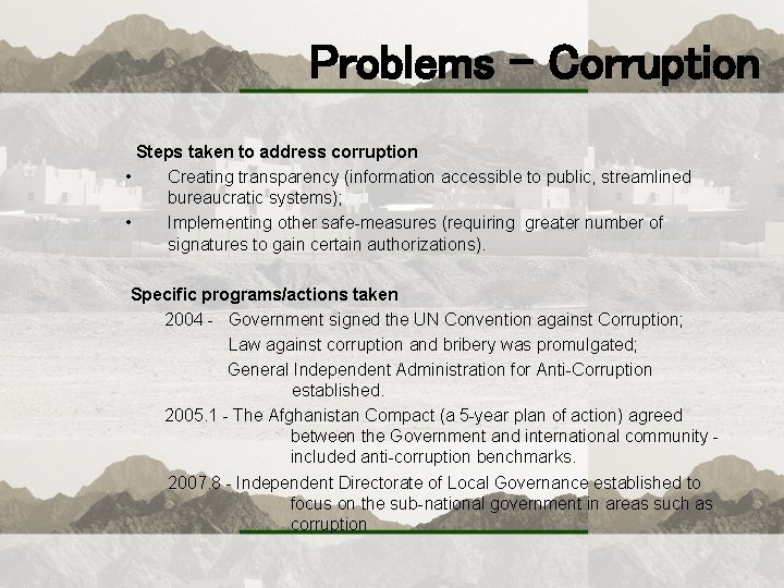 Problems - Corruption Steps taken to address corruption • Creating transparency (information accessible to