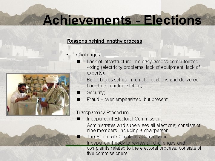 Achievements - Elections Reasons behind lengthy process • Challenges n Lack of infrastructure –no