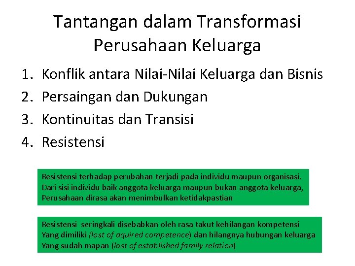 Tantangan dalam Transformasi Perusahaan Keluarga 1. 2. 3. 4. Konflik antara Nilai-Nilai Keluarga dan