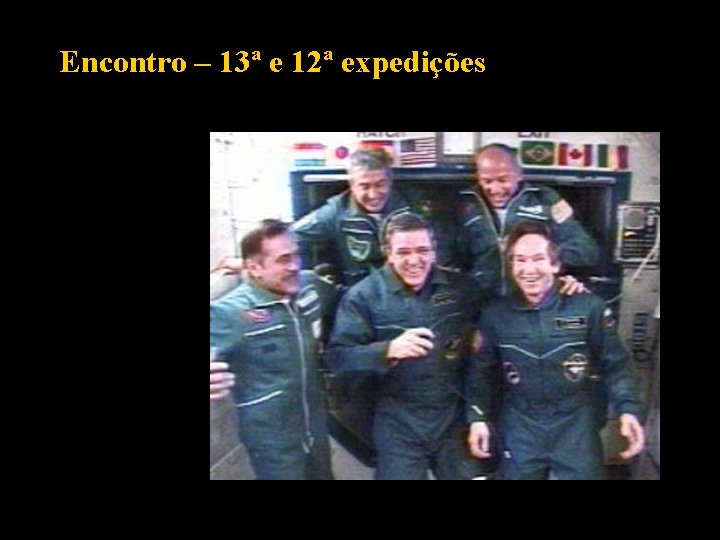 Encontro – 13ª e 12ª expedições 