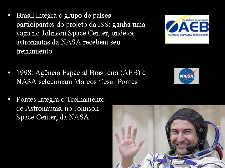  • Brasil integra o grupo de países participantes do projeto da ISS: ganha