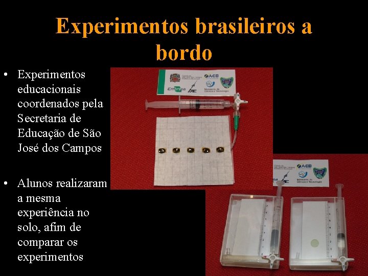 Experimentos brasileiros a bordo • Experimentos educacionais coordenados pela Secretaria de Educação de São