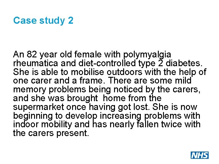 Case study 2 An 82 year old female with polymyalgia rheumatica and diet-controlled type