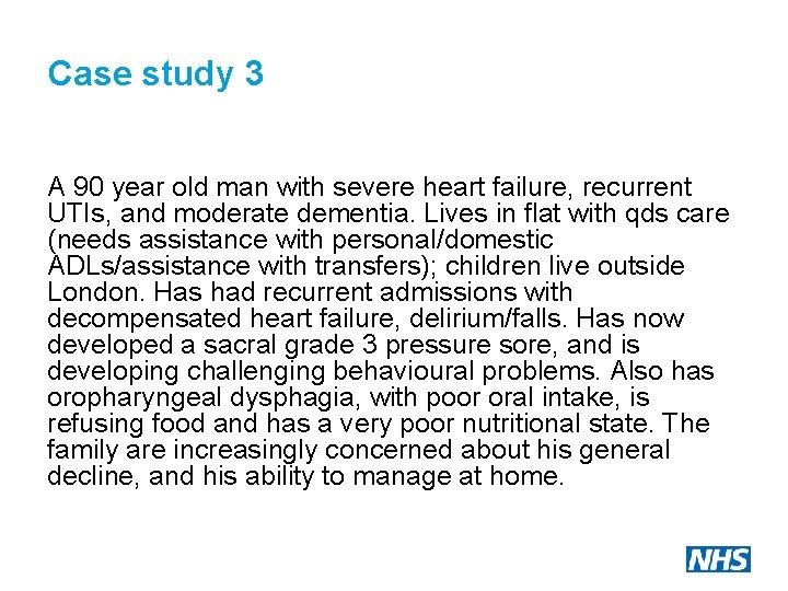 Case study 3 A 90 year old man with severe heart failure, recurrent UTIs,