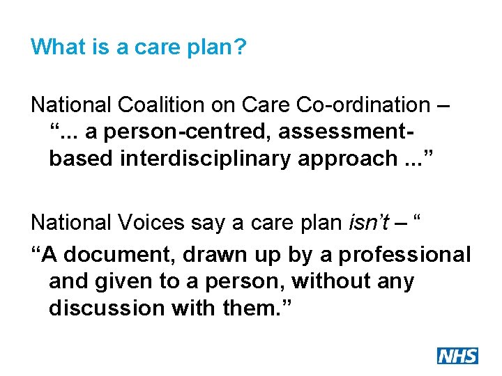 What is a care plan? National Coalition on Care Co-ordination – “. . .