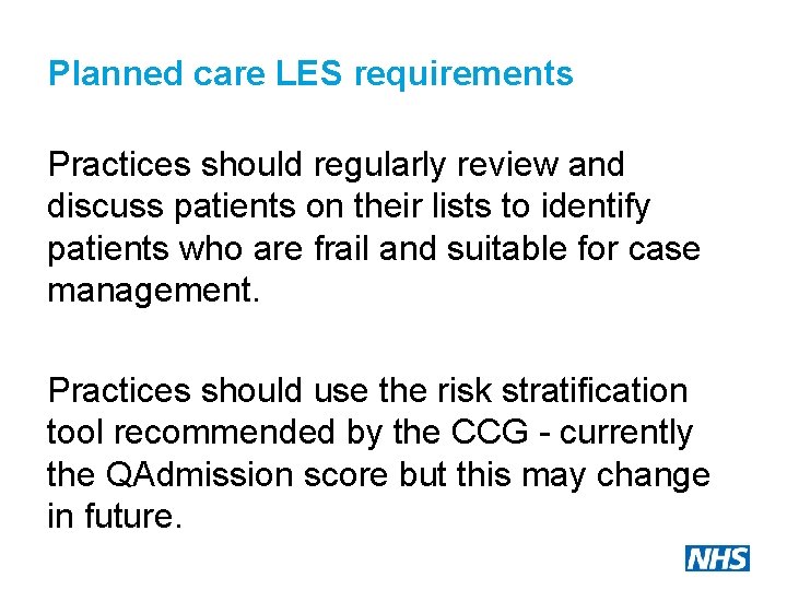 Planned care LES requirements Practices should regularly review and discuss patients on their lists