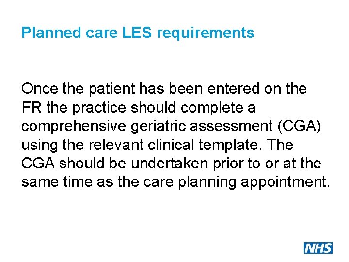 Planned care LES requirements Once the patient has been entered on the FR the