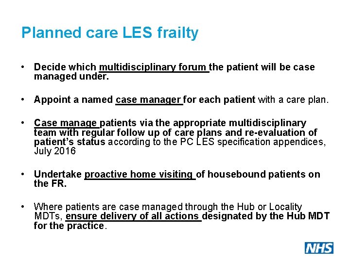 Planned care LES frailty • Decide which multidisciplinary forum the patient will be case