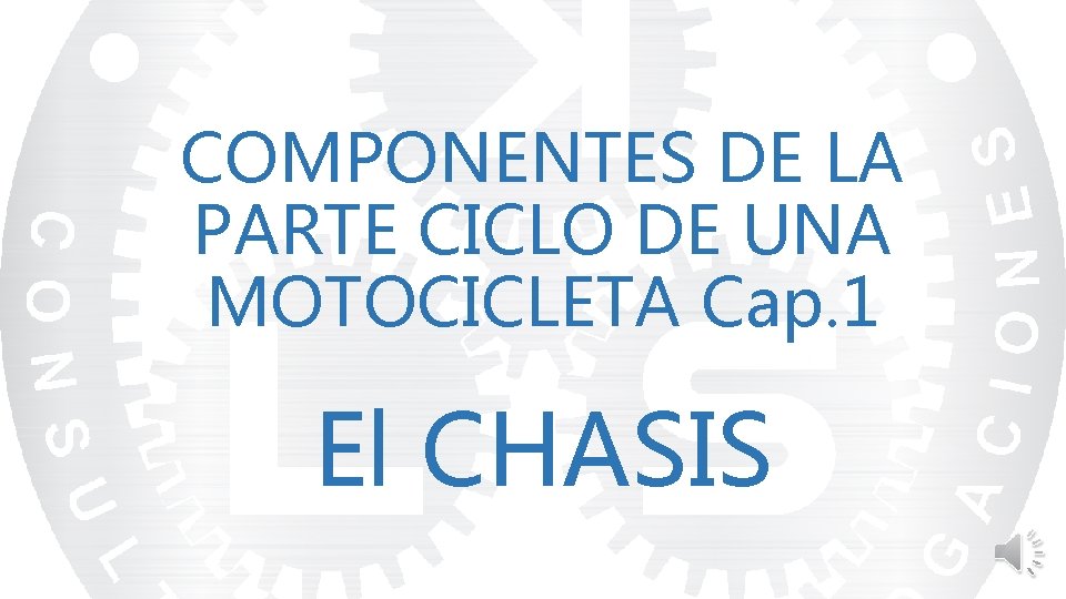 COMPONENTES DE LA PARTE CICLO DE UNA MOTOCICLETA Cap. 1 El CHASIS 