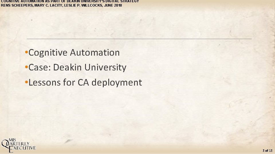 COGNITIVE AUTOMATION AS PART OF DEAKIN UNIVERSITY’S DIGITAL STRATEGY RENS SCHEEPERS, MARY C. LACITY,