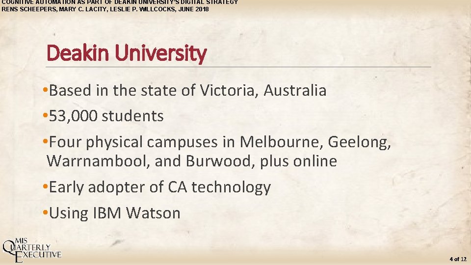 COGNITIVE AUTOMATION AS PART OF DEAKIN UNIVERSITY’S DIGITAL STRATEGY RENS SCHEEPERS, MARY C. LACITY,